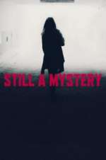 Watch Still A Mystery 123movieshub