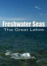 Watch Freshwater Seas: The Great Lakes 123movieshub