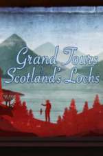 Watch Grand Tours of Scotland\'s Lochs 123movieshub