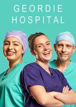 Watch Geordie Hospital 123movieshub