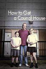 Watch How to Get a Council House 123movieshub