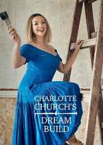 Watch Charlotte Church's Dream Build 123movieshub