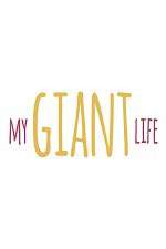 Watch My Giant Life 123movieshub