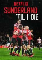 Watch Sunderland 'Til I Die 123movieshub