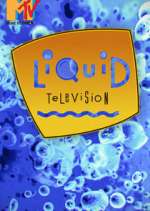 Watch Liquid Television 123movieshub