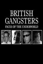 Watch British Gangsters: Faces of the Underworld 123movieshub