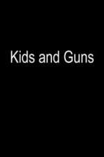 Watch Kids and Guns 123movieshub