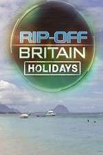 Watch Rip Off Britain Holidays 123movieshub