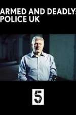 Watch Armed and Deadly: Police UK 123movieshub