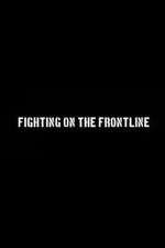 Watch Fighting on the Frontline 123movieshub