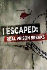 Watch I Escaped: Real Prison Breaks 123movieshub