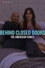 Watch Behind Closed Doors: The American Family 123movieshub