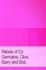 Watch Rebels of Oz - Germaine, Clive, Barry and Bob 123movieshub