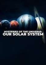 Watch Mysteries of the Universe: Our Solar System 123movieshub