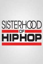 Watch Sisterhood of Hip Hop 123movieshub