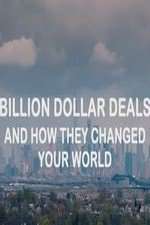 Watch Billion Dollar Deals and How They Changed Your World 123movieshub