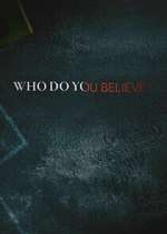 Watch Who Do You Believe? 123movieshub