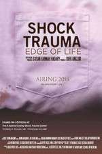 Watch Shock Trauma: Edge of Life 123movieshub