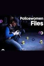 Watch Policewomen Files 123movieshub