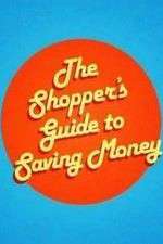 Watch The Shoppers Guide to Saving Money 123movieshub