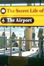 Watch The Secret Life of the Airport 123movieshub