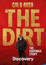 Watch Gold Rush The Dirt: The Hoffman Story 123movieshub