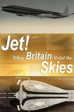 Watch Jet When Britain Ruled the Skies 123movieshub