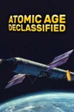 Watch Atomic Age Declassified 123movieshub