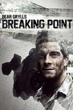 Watch Bear Grylls: Breaking Point 123movieshub