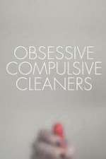 Watch Obsessive Compulsive Cleaners 123movieshub