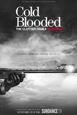 Watch Cold Blooded: The Clutter Family Murders 123movieshub