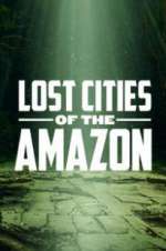 Watch Lost Cities of the Amazon 123movieshub