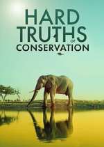 Watch Hard Truths of Conservation 123movieshub