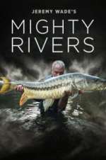 Watch Jeremy Wade's Mighty Rivers 123movieshub