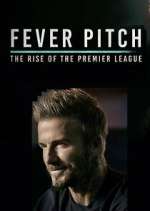 Watch Fever Pitch: The Rise of the Premier League 123movieshub