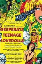 Watch Desperate Teenage Lovedolls 123movieshub