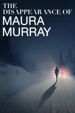 Watch The Disappearance of Maura Murray 123movieshub