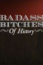 Watch Badass Bitches of History 123movieshub
