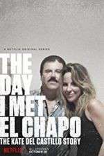 Watch The Day I Met El Chapo 123movieshub