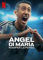 Watch Ángel Di María: Romper la pared 123movieshub