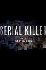 Watch Serial Killer with Piers Morgan 123movieshub
