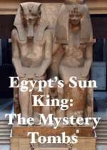 Watch Egypt's Sun King: The Mystery Tombs 123movieshub