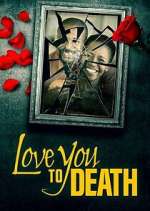 Watch Love You to Death 123movieshub