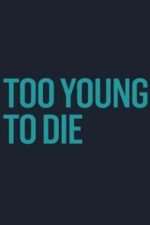 Watch Too Young to Die 123movieshub