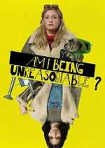 Watch Am I Being Unreasonable? 123movieshub