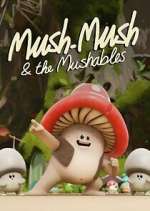 Watch Mush Mush and the Mushables 123movieshub