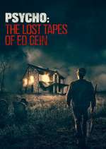 Watch Psycho: The Lost Tapes of Ed Gein 123movieshub