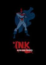 Watch Ink! Alter Egos Exposed 123movieshub