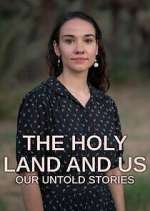 Watch The Holy Land and Us - Our Untold Stories 123movieshub