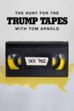Watch The Hunt for the Trump Tapes with Tom Arnold 123movieshub